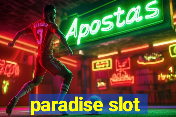 paradise slot