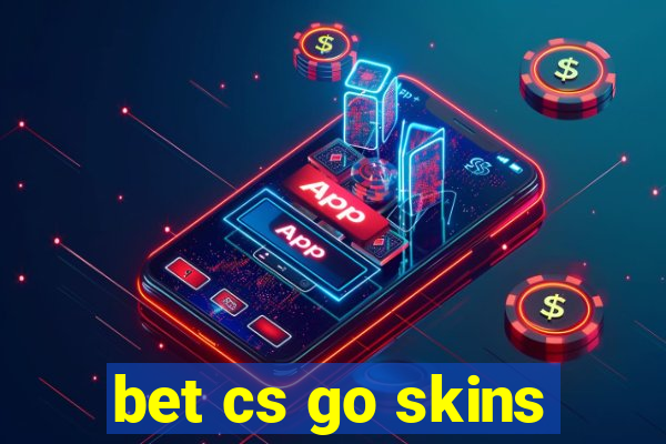 bet cs go skins