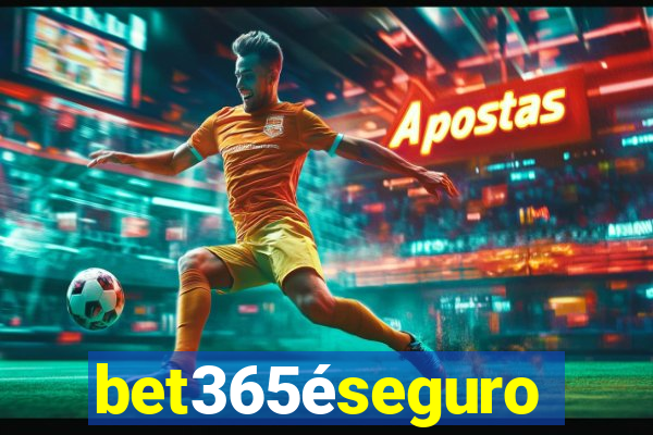 bet365éseguro