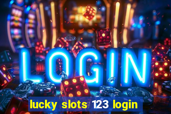 lucky slots 123 login