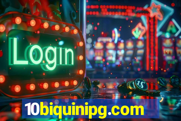 10biquinipg.com