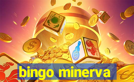 bingo minerva