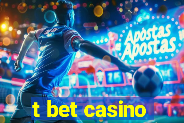 t bet casino