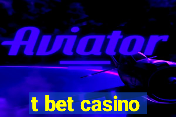 t bet casino