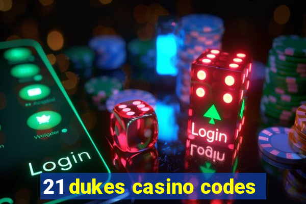 21 dukes casino codes