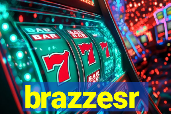 brazzesr