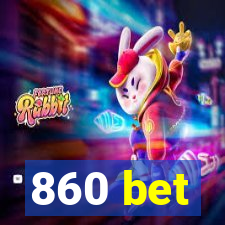 860 bet