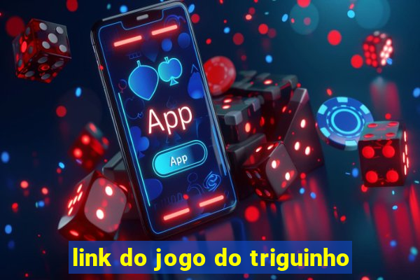 link do jogo do triguinho