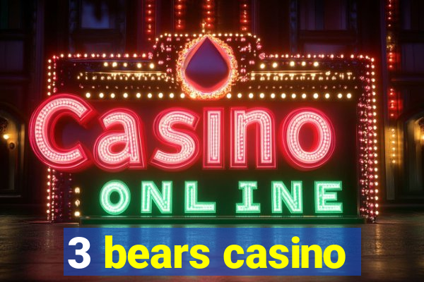 3 bears casino