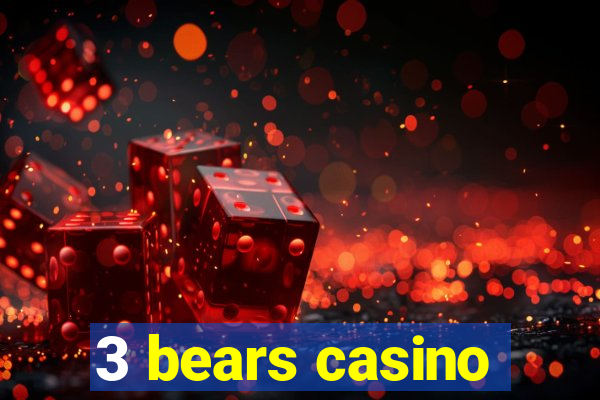 3 bears casino