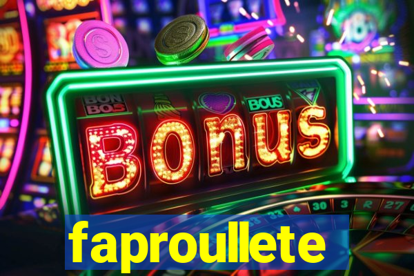 faproullete