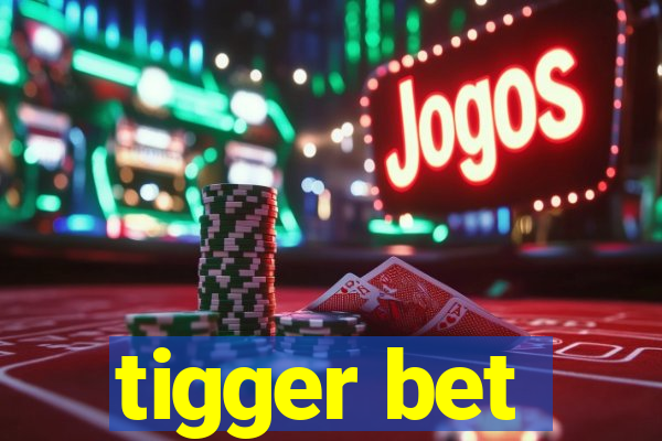 tigger bet