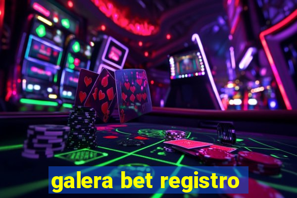 galera bet registro