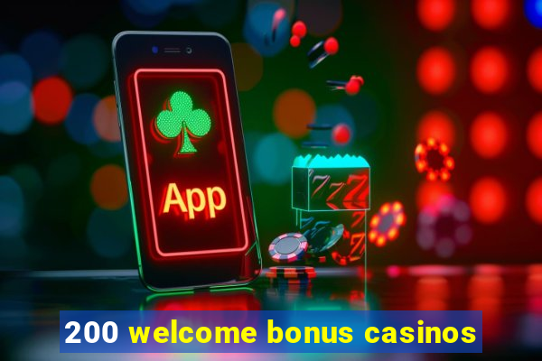 200 welcome bonus casinos