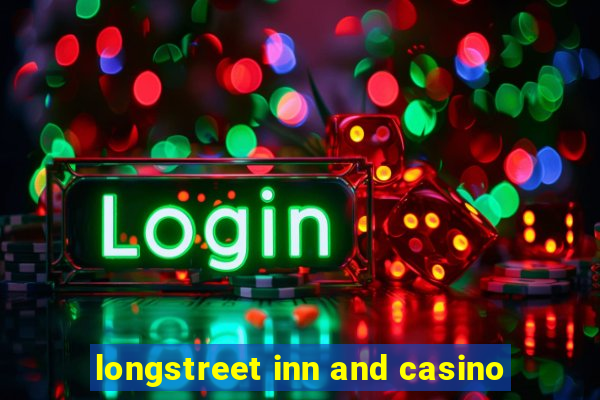 longstreet inn and casino