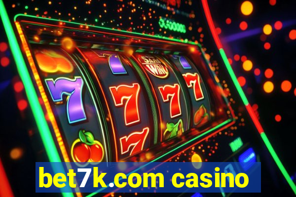 bet7k.com casino