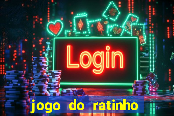 jogo do ratinho que ganha dinheiro