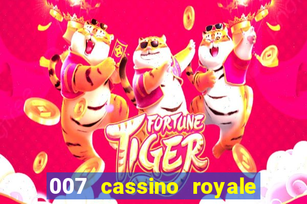 007 cassino royale casino royale