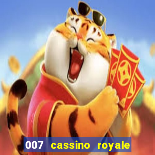 007 cassino royale casino royale