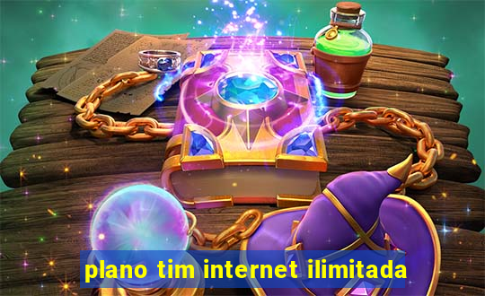 plano tim internet ilimitada