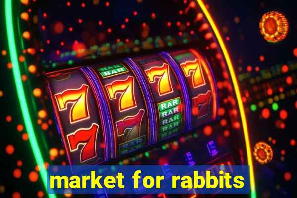 market for rabbits