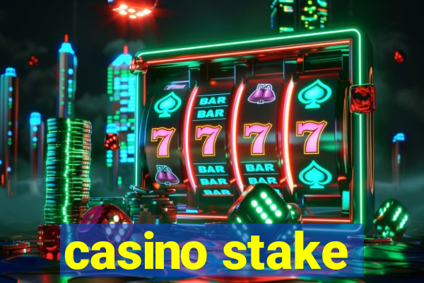 casino stake