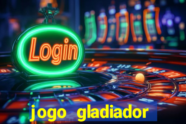 jogo gladiador click jogos