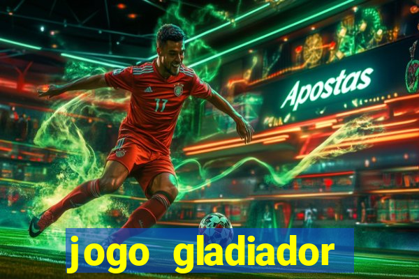 jogo gladiador click jogos