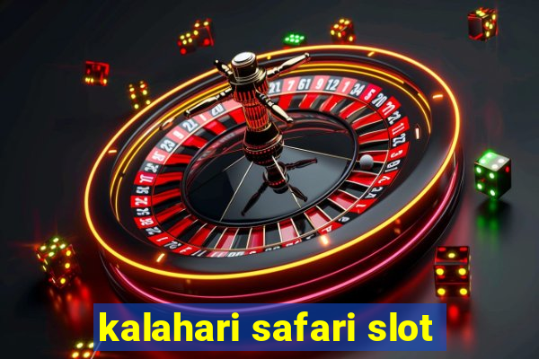 kalahari safari slot