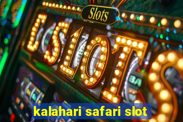 kalahari safari slot