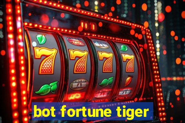 bot fortune tiger