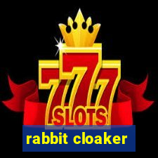 rabbit cloaker