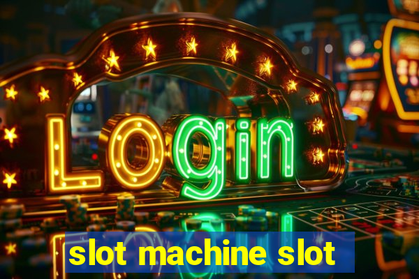 slot machine slot