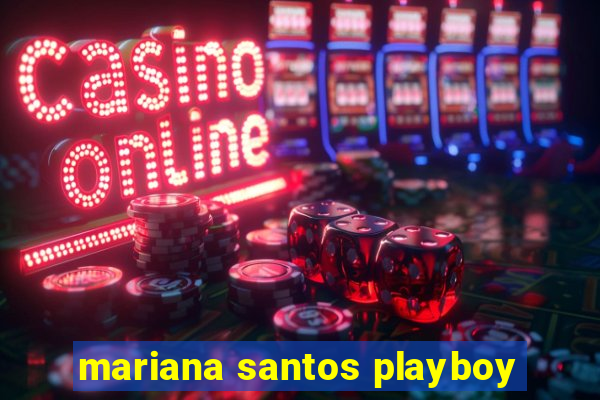 mariana santos playboy