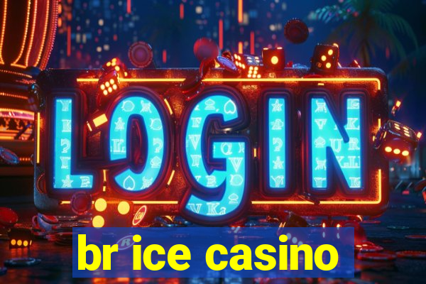 br ice casino