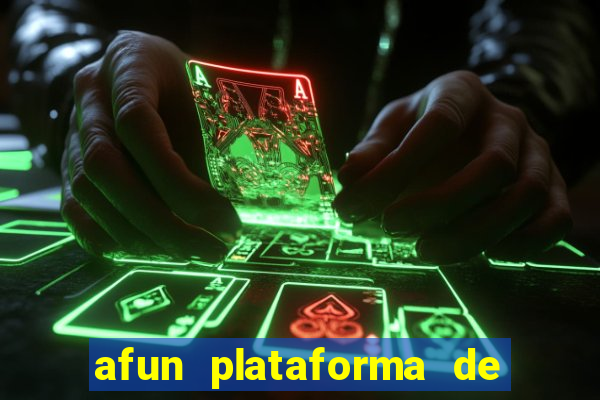 afun plataforma de jogos para ganhar dinheiro