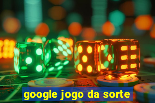 google jogo da sorte