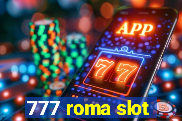 777 roma slot