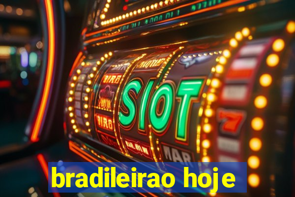 bradileirao hoje