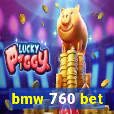 bmw 760 bet