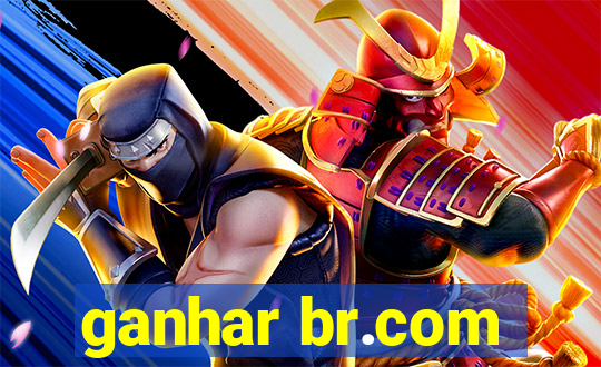 ganhar br.com