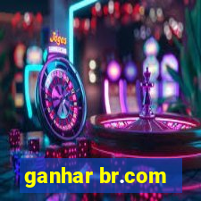 ganhar br.com