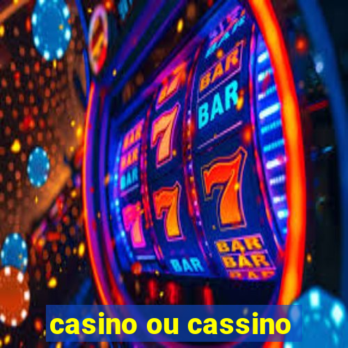 casino ou cassino