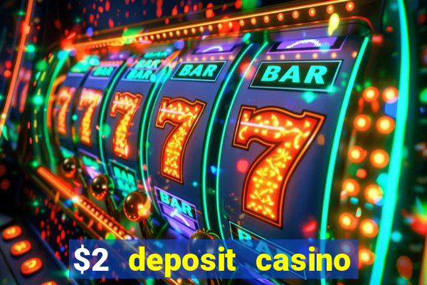 $2 deposit casino nz 2021