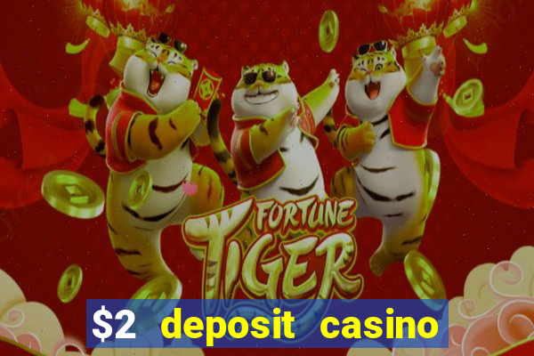 $2 deposit casino nz 2021