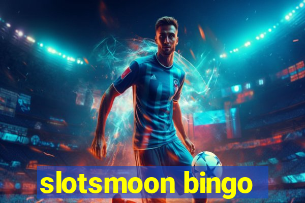 slotsmoon bingo