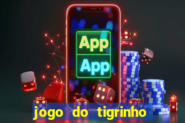 jogo do tigrinho mais jogado