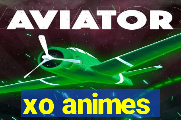 xo animes