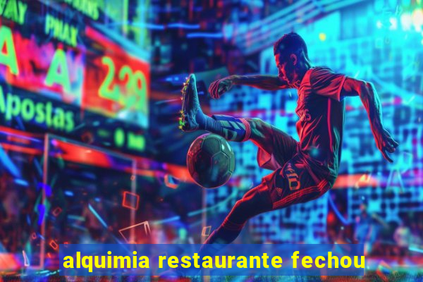 alquimia restaurante fechou