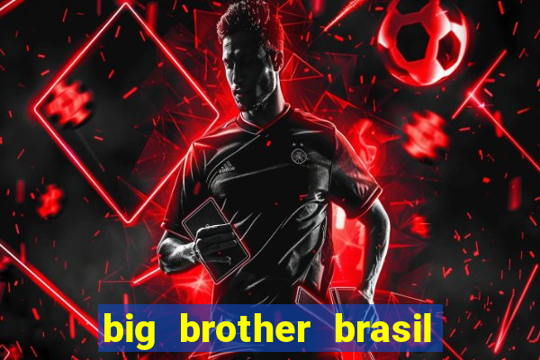 big brother brasil 24 ao vivo